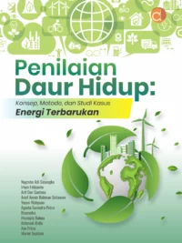 Buku Penilaian Daur Hidup: Konsep, Metode, dan Studi Kasus Energi Terbarukan