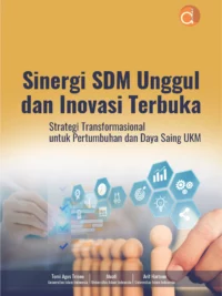 Buku Sinergi SDM Unggul dan Inovasi Terbuka Strategi Transformasional untuk Pertumbuhan dan Daya Saing UKM