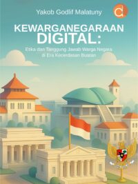 Buku Kewarganegaraan Digital: Etika dan Tanggung Jawab Warga Negara di Era Kecerdasan Buatan