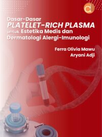 Buku Dasar-Dasar Platelet-Rich Plasma untuk Estetika Medis dan Dermatologi Alergi-Imunologi