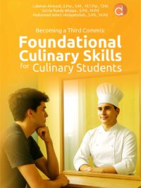 Becoming A Third Commis: Foundational Culinary Skills For Culinary Students Book