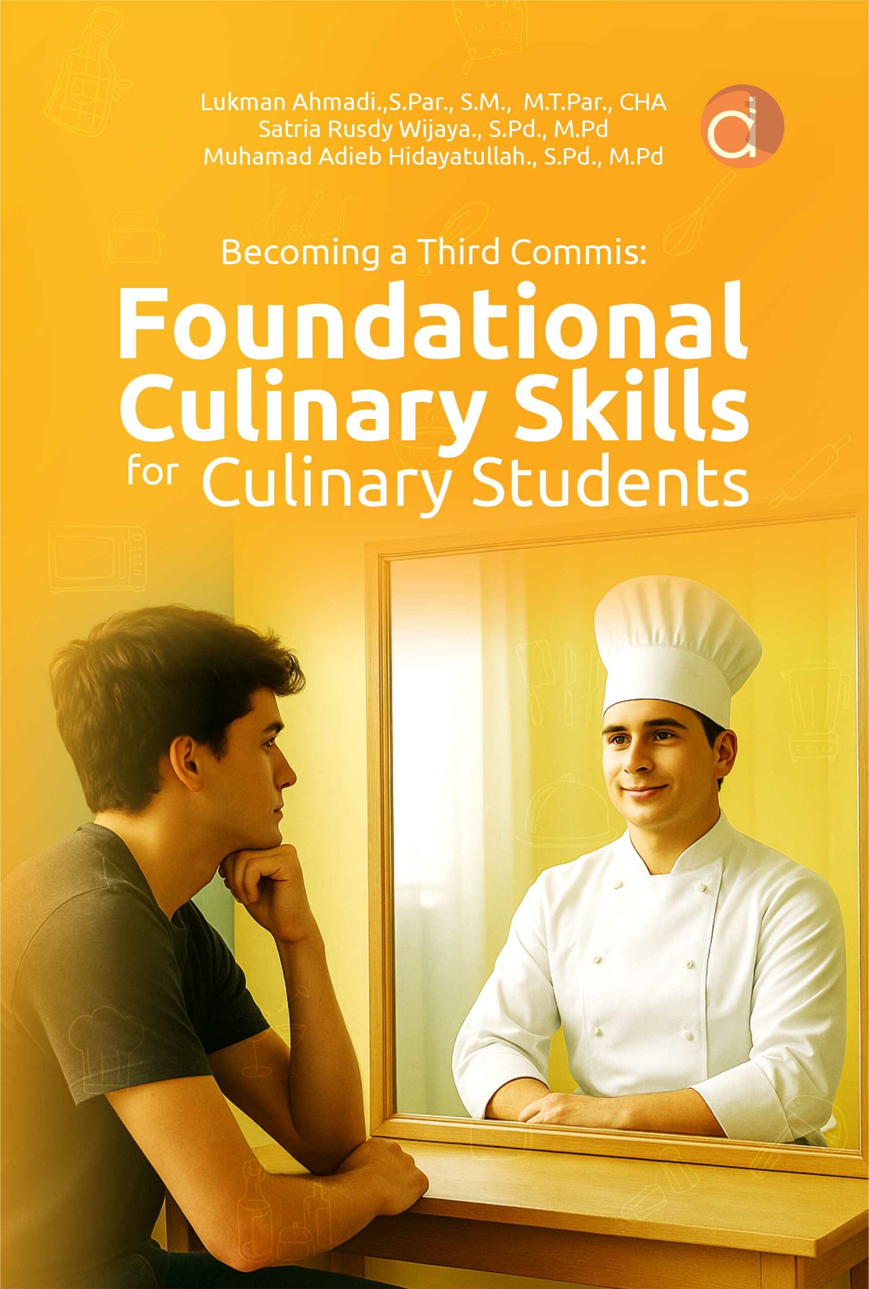 Becoming A Third Commis: Foundational Culinary Skills For Culinary Students Book