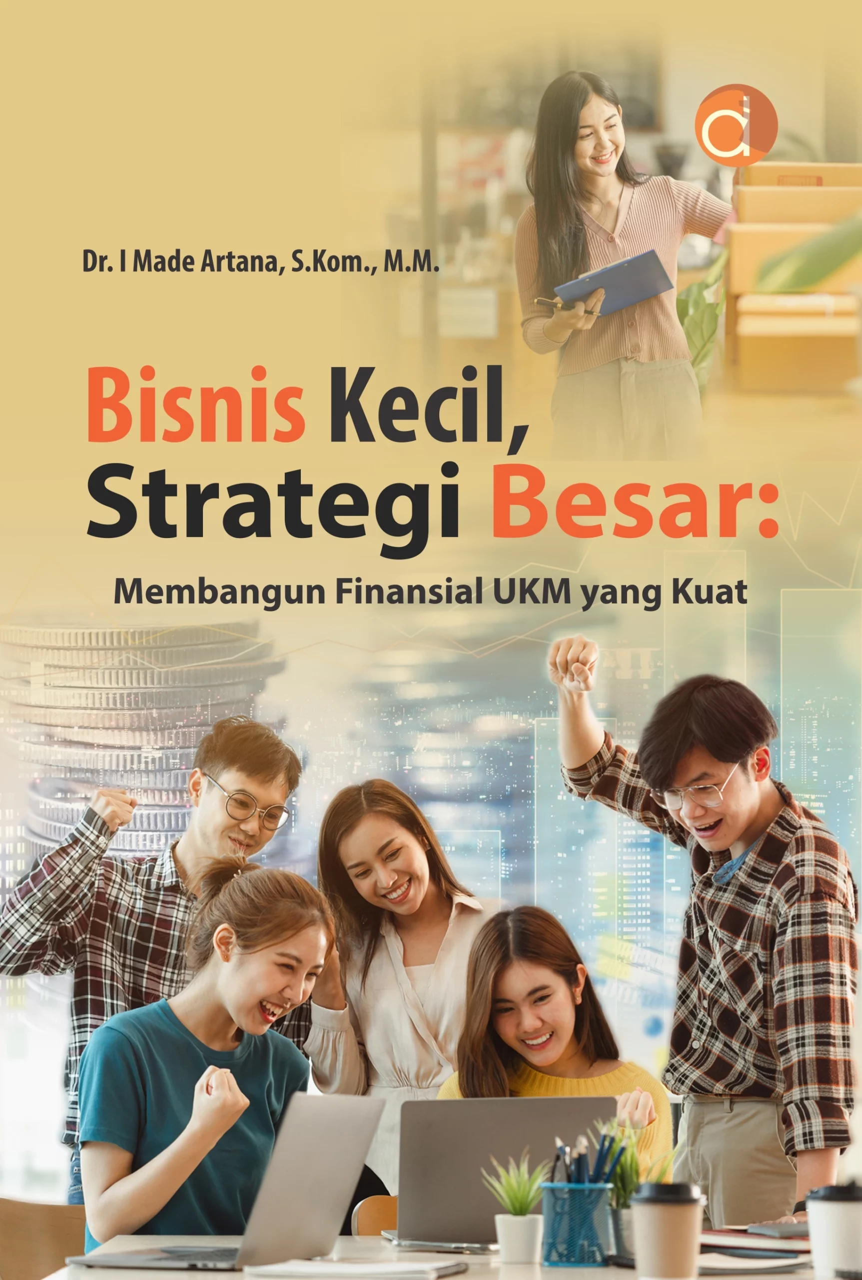 Thumbnail : Bisnis Kecil, Strategi Besar: Membangun Finansial UKM yang Kuat