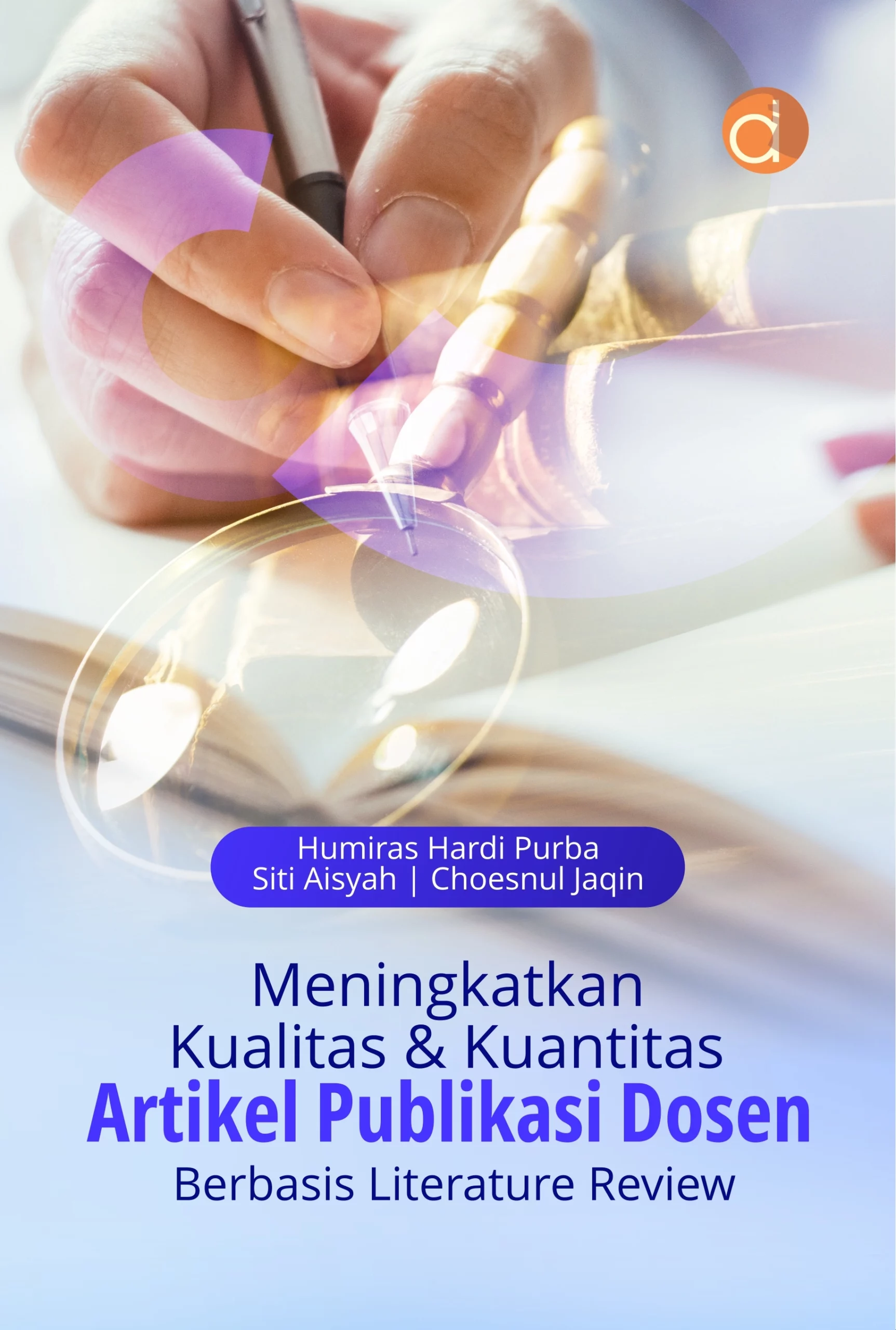 Buku Meningkatkan kualitas & kuantitas artikel publikasi dosen berbasis literature review