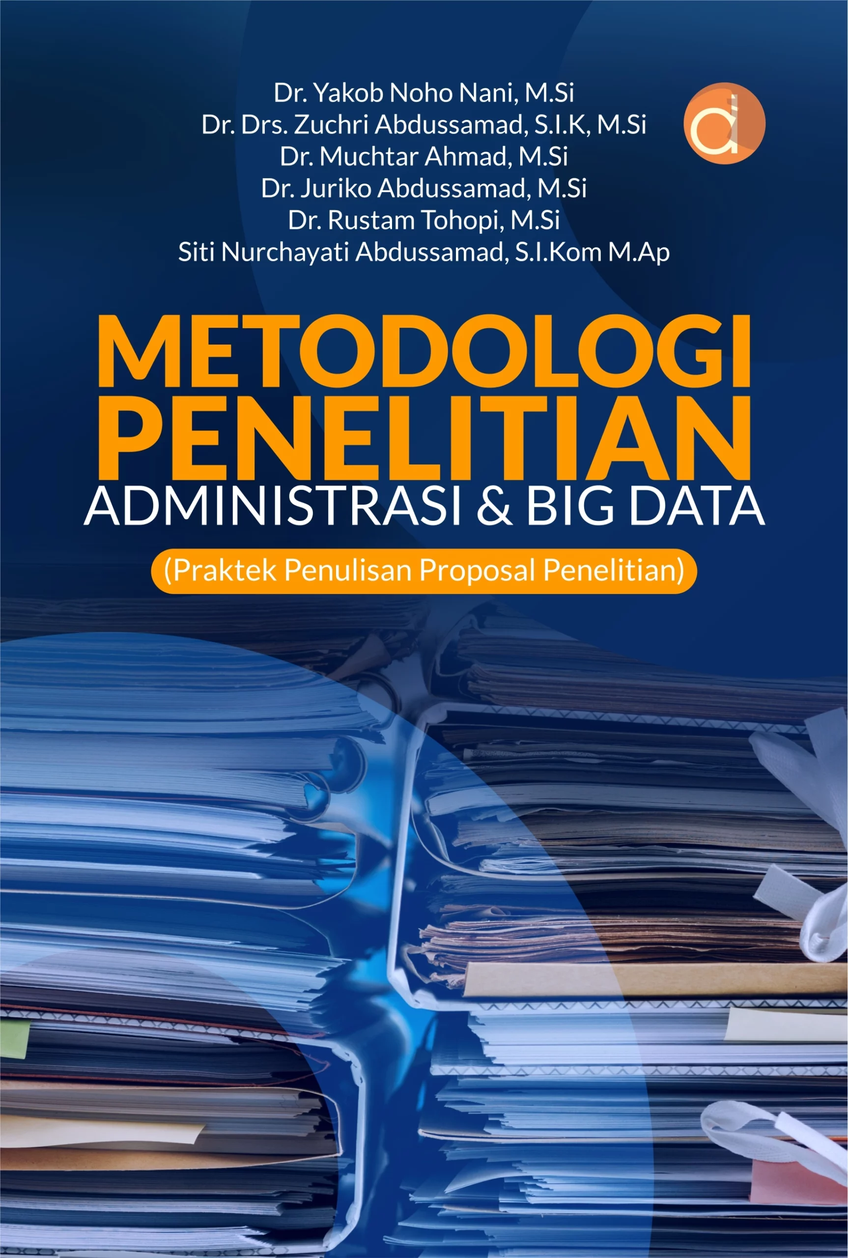 Buku Metodologi Penelitian Administrasi & Big Data (Praktek penulisan Proposal Penelitian)