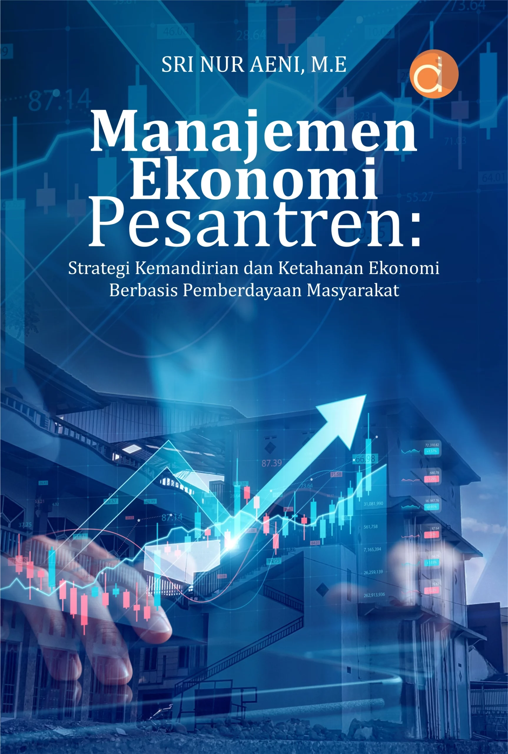 Buku Manajemen Ekonomi Pesantren: Strategi Kemandirian dan Ketahanan Ekonomi Berbasis Pemberdayaan Masyarakat
