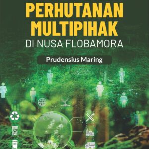 Buku Dimensi Sosial Perhutanan Multipihak Di Nusa Flobamora