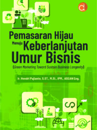 Buku Pemasaran Hijau Menuju Keberlanjutan Umur Bisnis (Green Marketing Toward Sustain Business Longevity)
