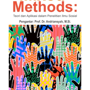 Buku Mixed Methods: Teori Dan Aplikasi Dalam Penelitian Ilmu Sosial