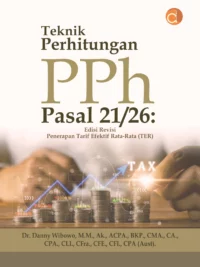 Buku Teknik Perhitungan Pph Pasal 21/26: Edisi Revisi Penerapan Tarif Efektif Rata-Rata (TER)