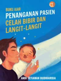 Buku Ajar Penanganan Pasien Celah Bibir Dan Langit-Langit