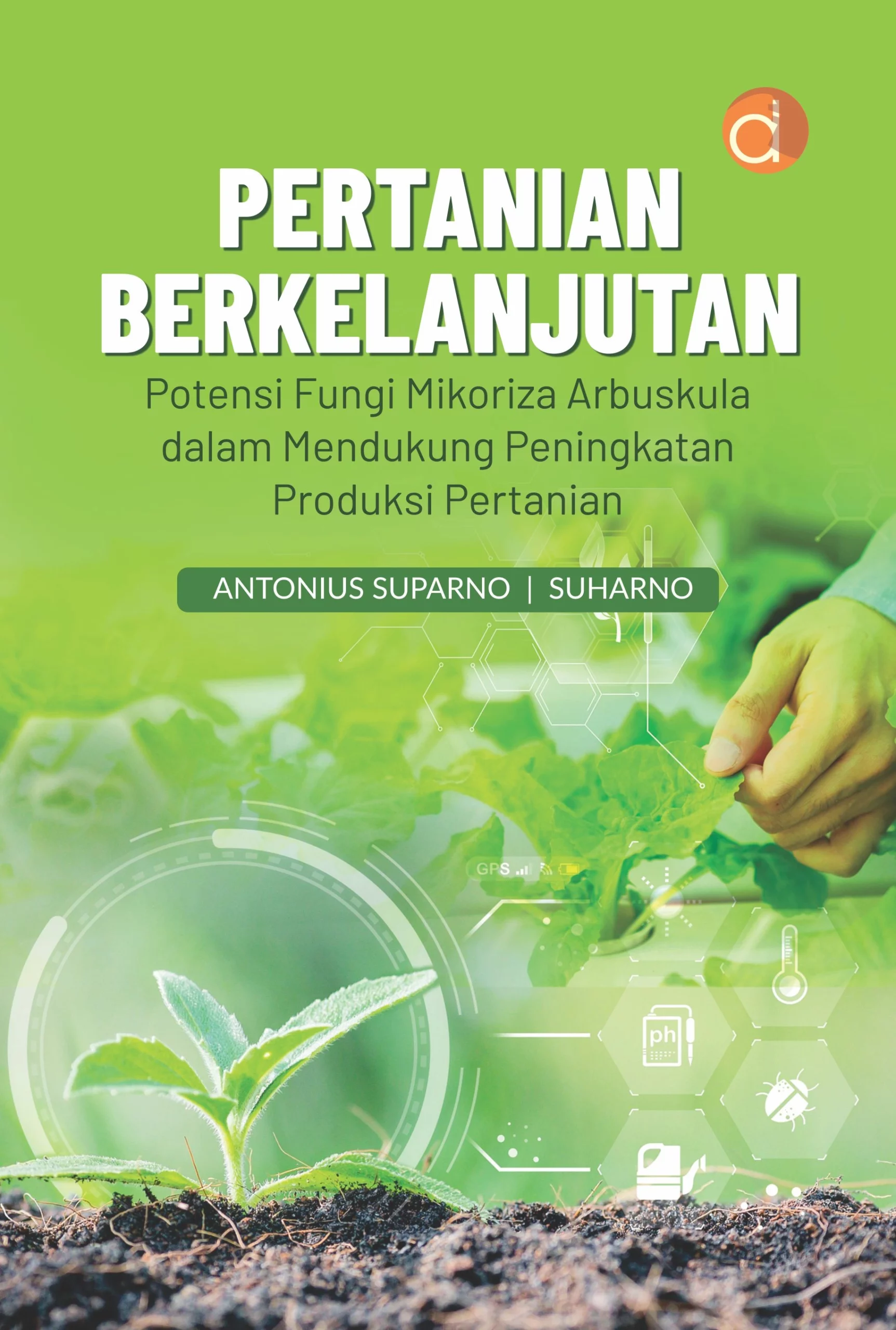 Buku Pertanian Berkelanjutan Potensi Fungi Mikoriza Arbuskula Dalam Mendukung Peningkatan Produksi Pertanian