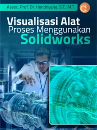 Buku Visualisasi Alat Proses Menggunakan Solidworks