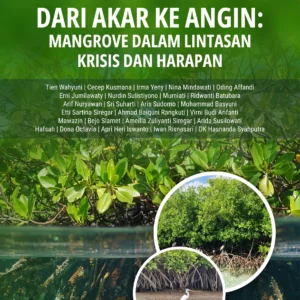 Buku Dari Akar ke Angin: Mangrove dalam Lintasan Krisis dan Harapan