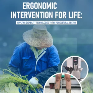 Ergonomic Intervention For Life: Applying Disability Technologies to The Agricultural Sector Book