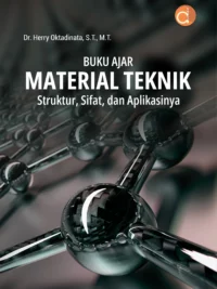 Buku Ajar Material Teknik Struktur, Sifat, dan Aplikasinya