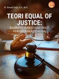 Buku Teori Equal Of Justice: Diagnosis Homologasi Pailit Perusahaan Kesehatan