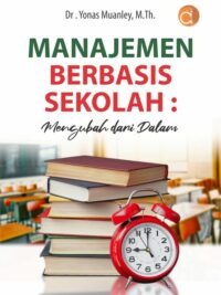 Buku Manajemen Berbasis Sekolah: Mengubah Dari Dalam