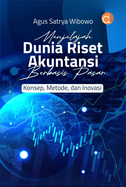 Buku Menjelajah Dunia Riset Akuntansi Berbasis Pasar: Konsep, Metode, dan Inovasi