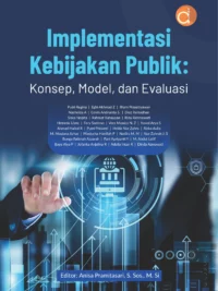 Buku Implementasi Kebijakan Publik: Konsep, Model, dan Evaluasi
