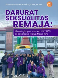 Buku Darurat Seksualitas Remaja: Menyingkap Ancaman Hiv/Aids di Balik Gaya Hidup Masa Kini
