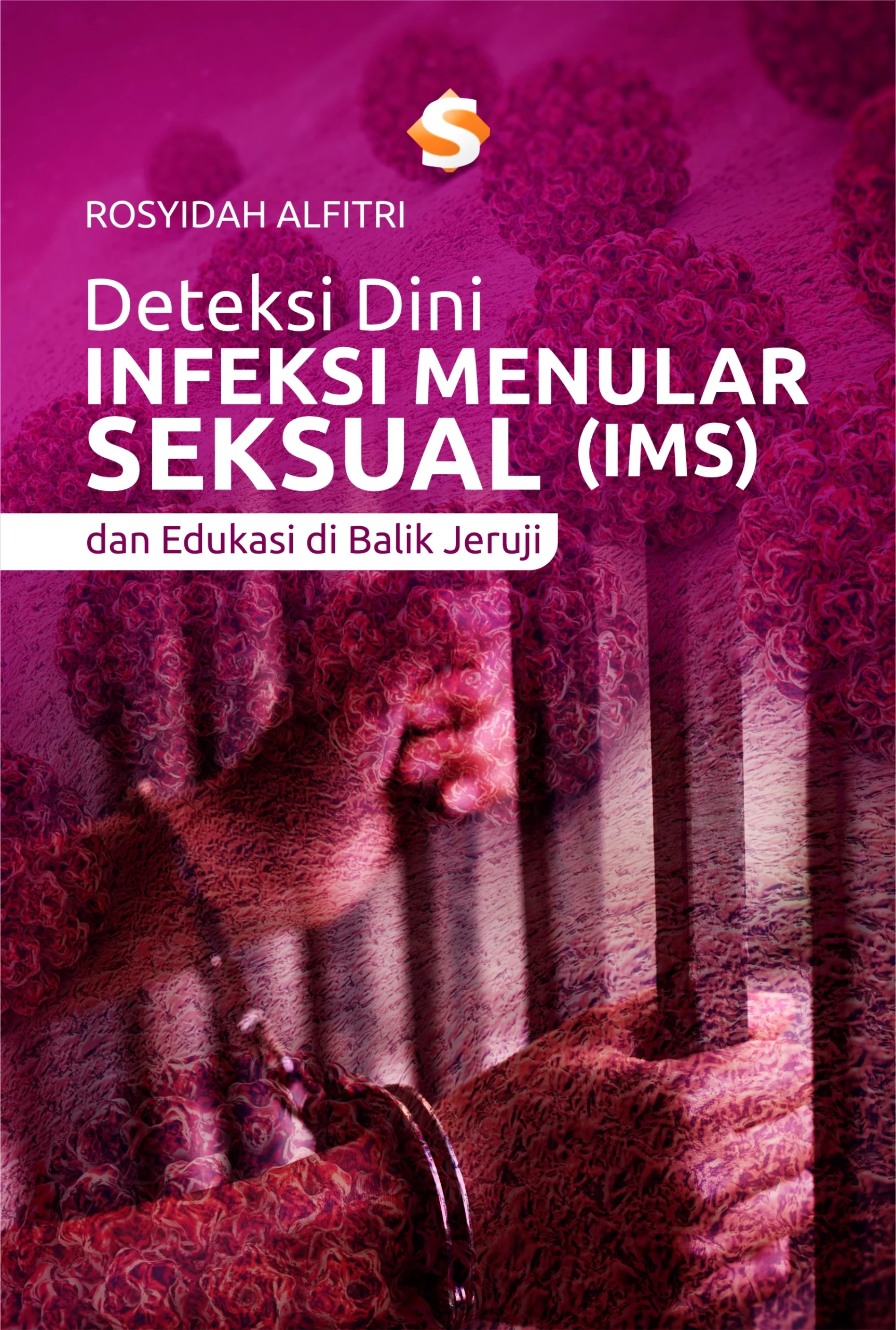 Buku Deteksi Dini Infeksi Menular Seksual (IMS) dan Edukasi di Balik Jeruji