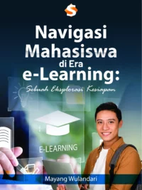 Buku Navigasi Mahasiswa di Era E-Learning : Sebuah Eksplorasi Kesiapan