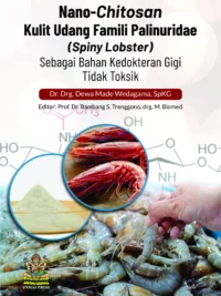 Buku Nano-Chitosan Kulit Udang Famili Palinuridae (Spiny Lobster) Sebagai Bahan Kedokteran Gigi Tidak Toksik