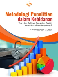 Buku Metodologi Penelitian dalam Kebidanan Teori dan Aplikasi Penuntun Praktis untuk Penulisan Tugas Akhir