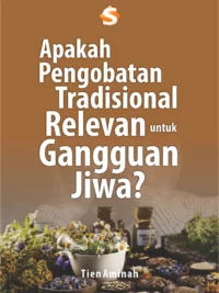 Buku Apakah Pengobatan Tradisional Relevan untuk Gangguan Jiwa?