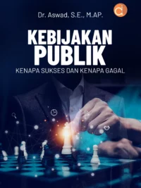 Kebijakan Publik (Kenapa Sukses dan Kenapa Gagal)