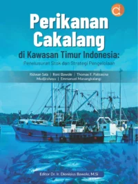 Buku Perikanan Cakalang Di Kawasan Timur Indonesia: Penelusuran Stok dan Strategi Pengelolaan