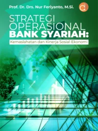 Buku Strategi operasional bank syariah: kemaslahatan dan kinerja sosial-ekonomi