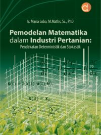 Buku Pemodelan Matematika Dalam Industri Pertanian: Pendekatan Deterministik dan Stokastik