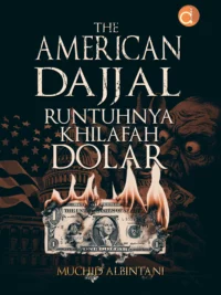 Buku The American Dajjal Runtuhnya Khilafah Dolar