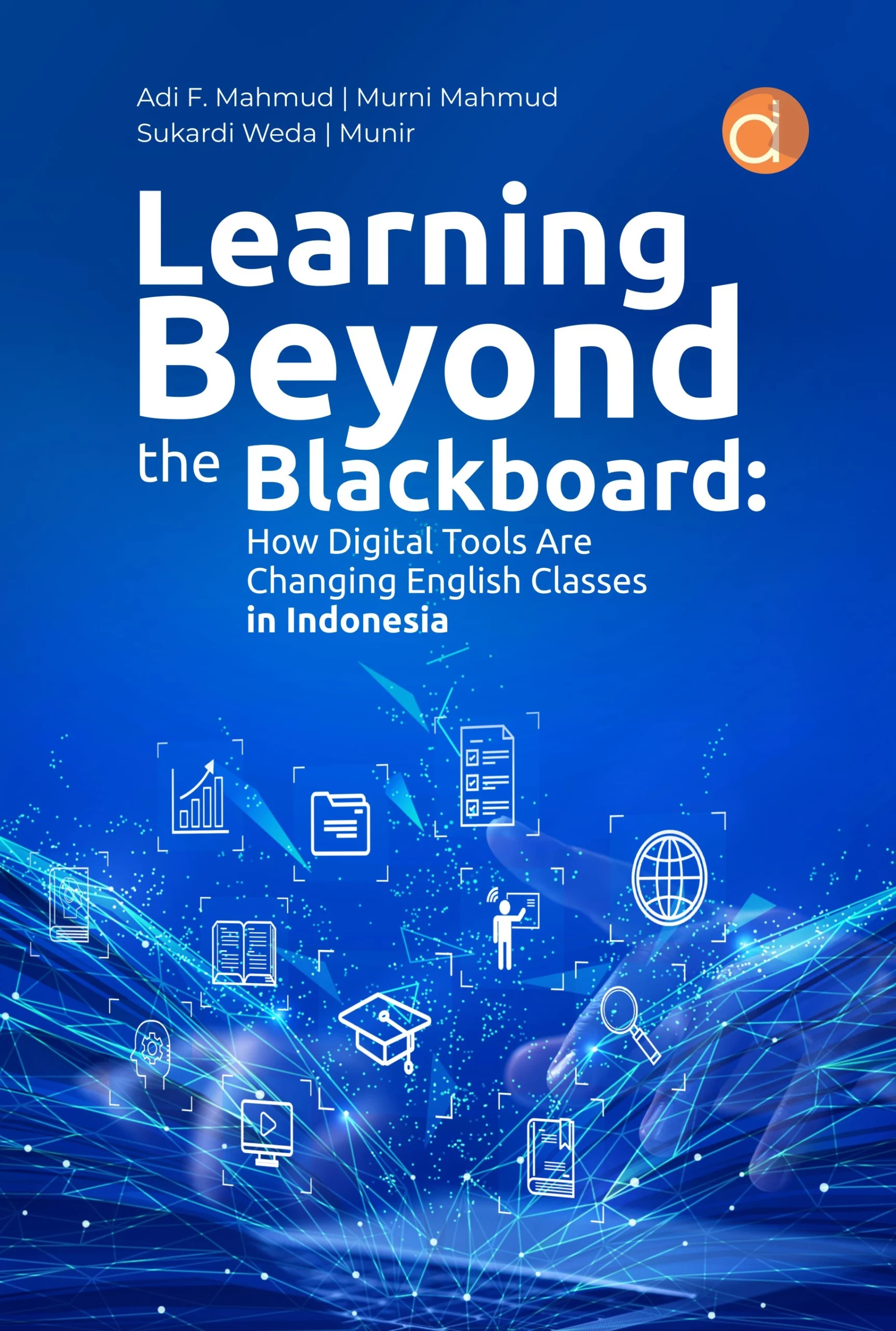 Learning Beyond the Blackboard: How Digital Tools Are Changing English Classes in Indonesia Book