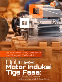 Buku Optimasi Motor Induksi Tiga Fasa: dari Teori FOC Hingga Implementasi Anfis Real-Time