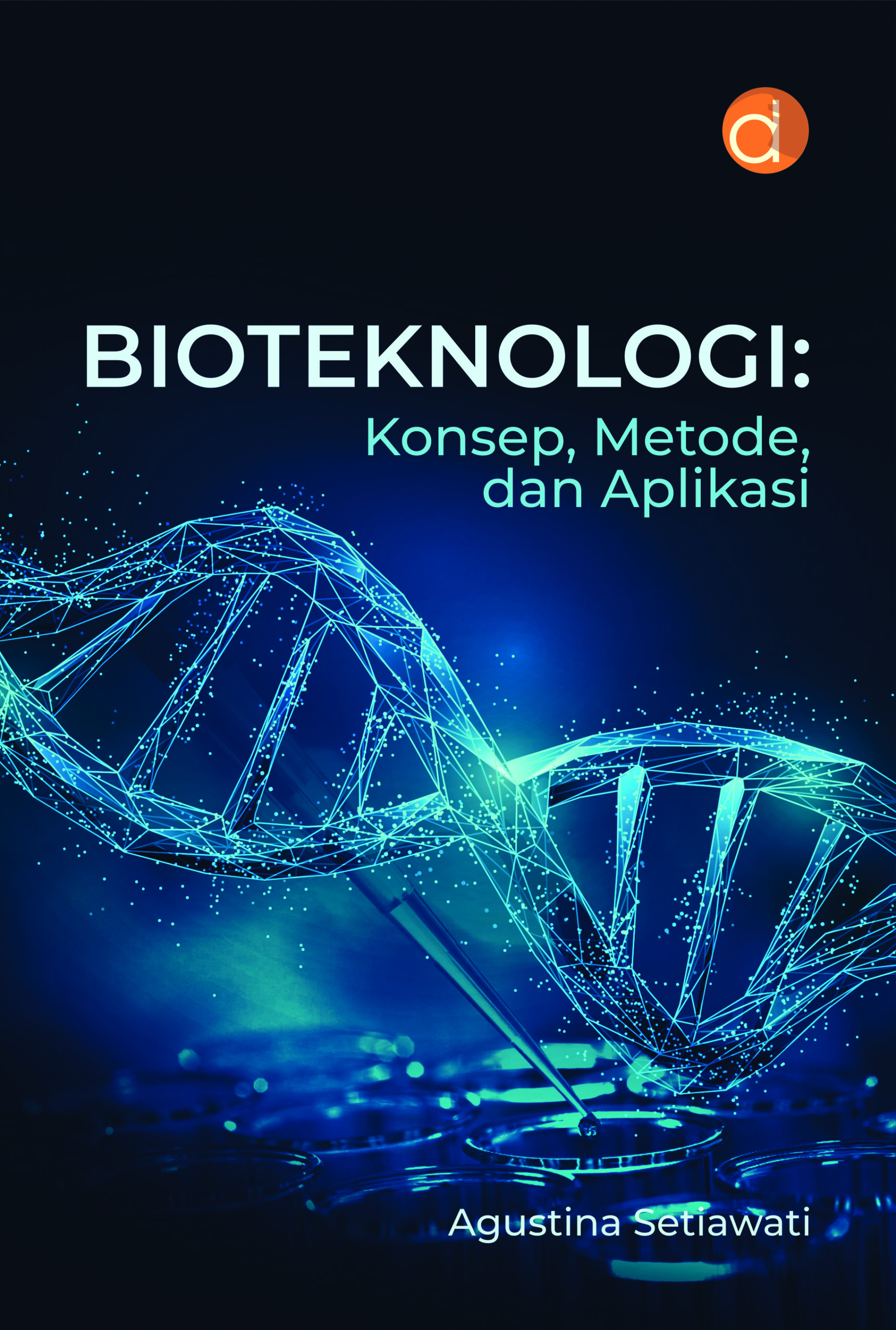 Buku Bioteknologi: Konsep, Metode, dan Aplikasi