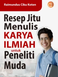 Buku Resep Jitu Menulis Karya Ilmiah untuk Peneliti Muda