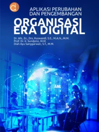 Buku Aplikasi Perubahan dan Pengembangan Organisasi Era Digital