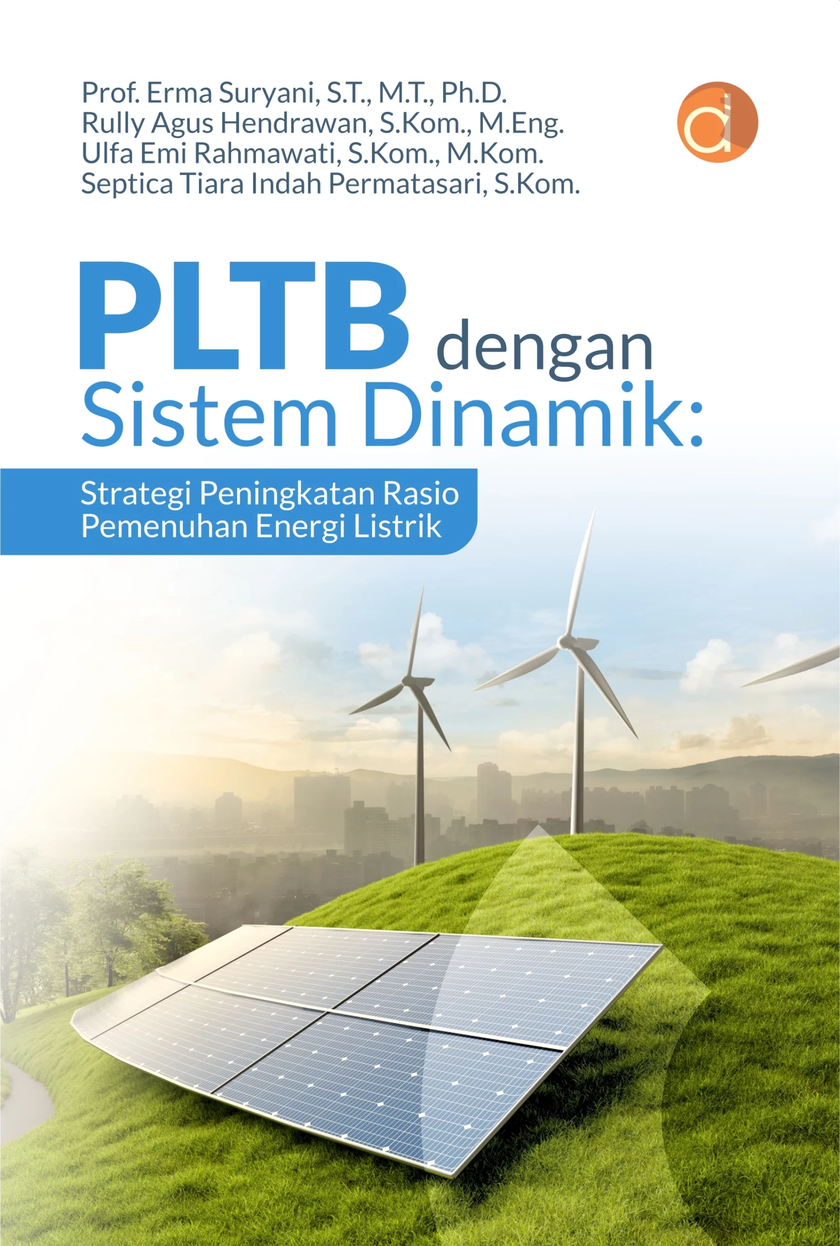 Buku PLTB dengan sistem dinamik : strategi peningkatan rasio pemenuhan energi listrik