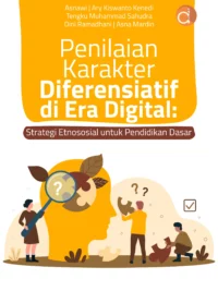 Buku Penilaian Karakter Diferensiatif Di Era Digital: Strategi Etnososial Untuk Pendidikan Dasar