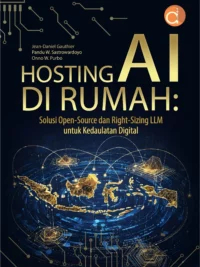 Buku Hosting AI di Rumah: Solusi Open-Source dan Right-Sizing LLM untuk Kedaulatan Digital