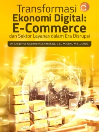 Buku Transformasi Ekonomi Digital: E-Commerce dan Sektor Layanan dalam Era Disrupsi