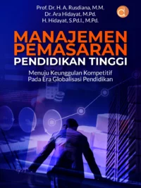 Buku Manajemen Pemasaran Pendidikan Tinggi Menuju Keunggulan Kompetitif pada Era Globalisasi Pendidikan