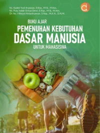 Buku Ajar Pemenuhan Kebutuhan Dasar Manusia Untuk Mahasiswa