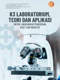 Buku K3 Laboratorium, Teori dan Aplikasi Untuk Lingkungan Pendidikan, Riset dan Industri