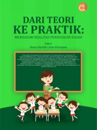 Buku Dari Teori Ke Praktik: Memahami Realitas Pendidikan Dasar
