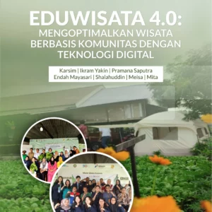 Buku Eduwisata 4.0: Mengoptimalkan Wisata Berbasis Komunitas dengan Teknologi Digital