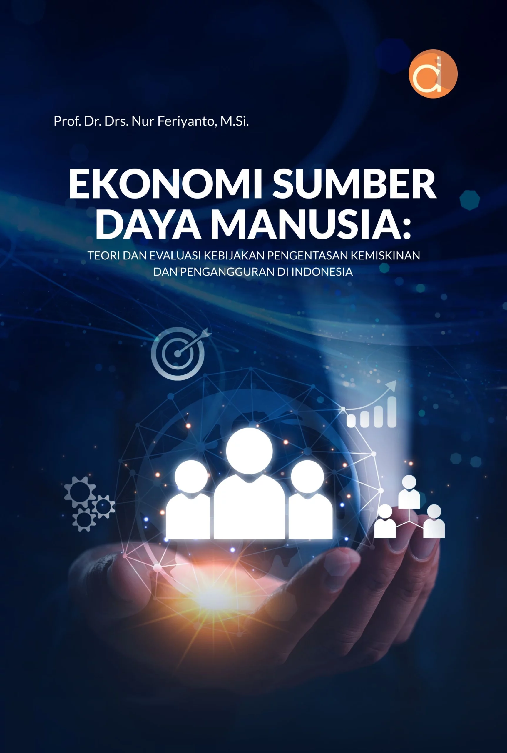 Buku Ekonomi Sumber Daya Manusia: Teori dan Evaluasi Kebijakan Pengentasan Kemiskinan dan Pengangguran di Indonesia